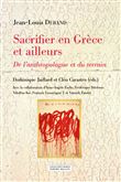 Sacrifier en Grèce et ailleurs - De l’anthropologue et du te