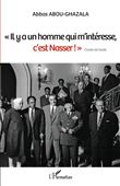 "Il y a un homme qui m'intéresse, c'est Nasser !" Charles de Gaulle