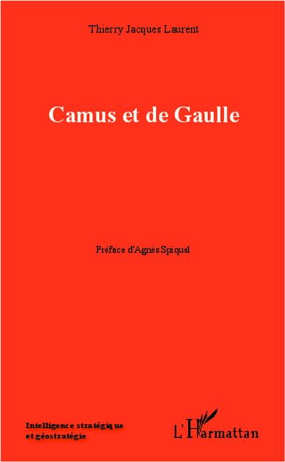 Camus et de Gaulle - Thierry Jacques Laurent - broché