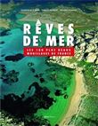 Rêves de mer - Les 100 plus beaux mouillages de France