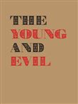 The Young and Evil