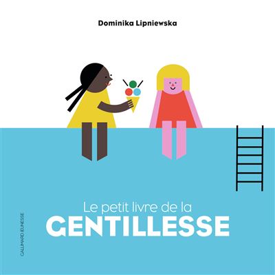 Le petit livre de la gentillesse - Dominika Lipniewska - cartonné