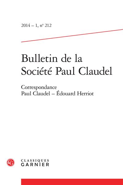 Bulletin de la société paul claudel 2014 - 1, n° 212 - correspondance paul claud