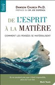 De l'esprit à la matière - Comment les pensées se matérialisent