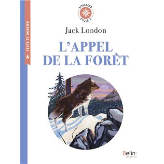 Lappel de la forêt Texte intégral et dossier Cycle 3  broché  Jack London  Achat Livre  fnac