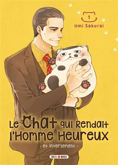 Le Chat Qui Rendait L Homme Heureux Et Inversement Tome 01 Le Chat Qui Rendait L Homme Heureux Umi Sakurai Broche Achat Livre Fnac