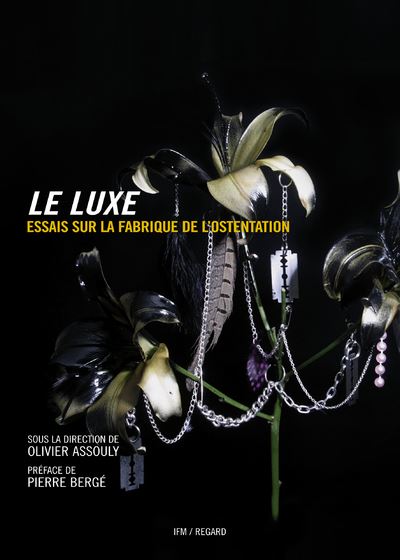 Le Luxe (NE) essais sur la fabrique de l'ostentation