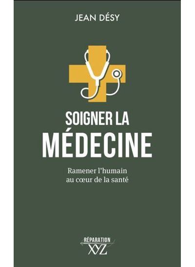 Soigner la médecine - Jean Désy - broché