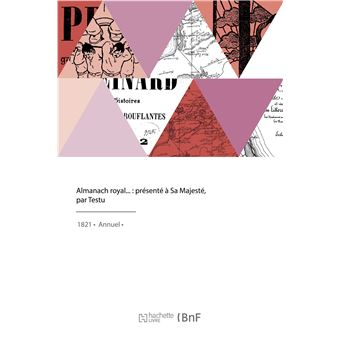 Almanach royal, présenté à Sa Majesté