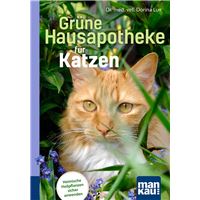 Grüne Hausapotheke für Katzen. Kompakt-Ratgeber