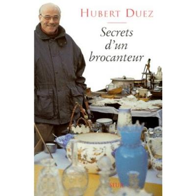Secrets d'un brocanteur - Hubert Duez - (donnée non spécifiée)