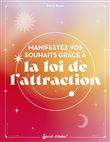 Manifestez vos souhaits grâce à la loi de l'attraction