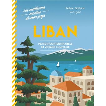 Liban . Plats incontournables et voyage culinaire
