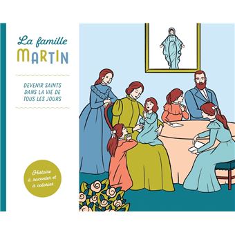 La famille Martin devenir Saints dans la vie de tous les jours