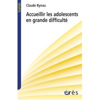 Accueillir les adolescents en grande difficulté l'avenir d'une désillusion