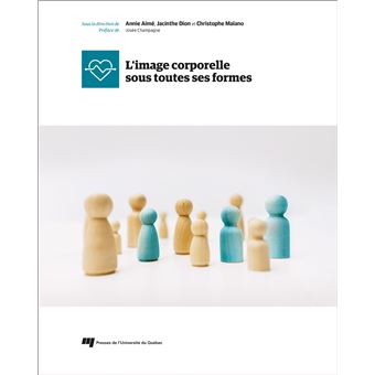 L'image corporelle sous toutes ses formes.