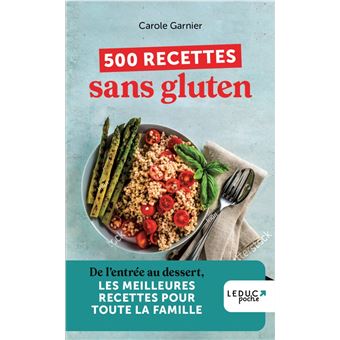500 recettes sans gluten de l'entree au dessert les meilleur
