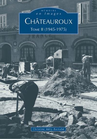 Chateauroux 1945-1975 tome ii