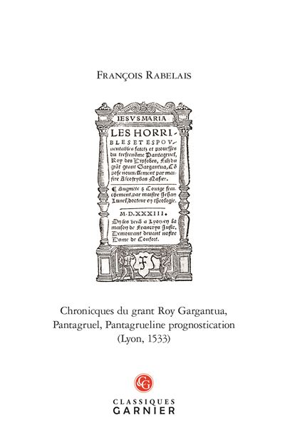Chronicques du grant roy gargantua, pantagruel, pantagrueline prognostication (l