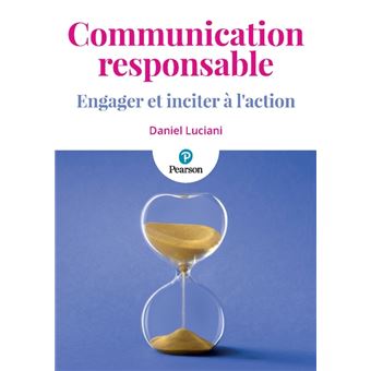 Communication responsable. Engager et inciter à l'action