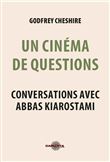 Un Cinéma de Questions Abbas Kiarostami