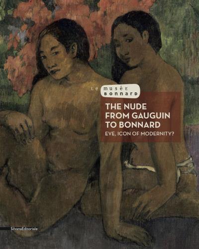Le nu de Gauguin à Bonnard, Eve icone de la modernité