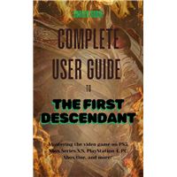 Complete User Guide to The First Descendant