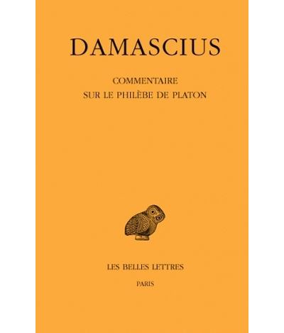 Commentaire sur le Philèbe de Platon -  Damascius - broché