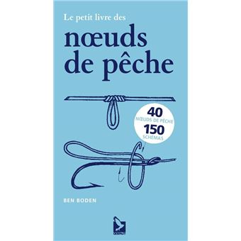 Le petit livre des nœuds de pêche