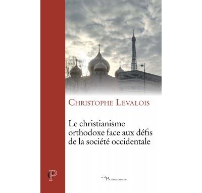 Le christianisme orthodoxe face aux défis de la société occidentale