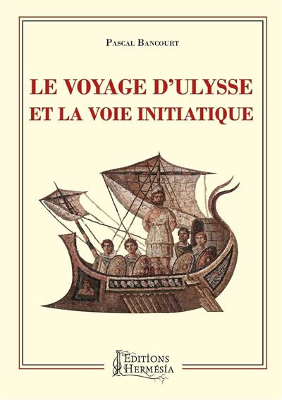 Le Voyage d'Ulysse et la voie initiatique - Pascal Bancourt - broché