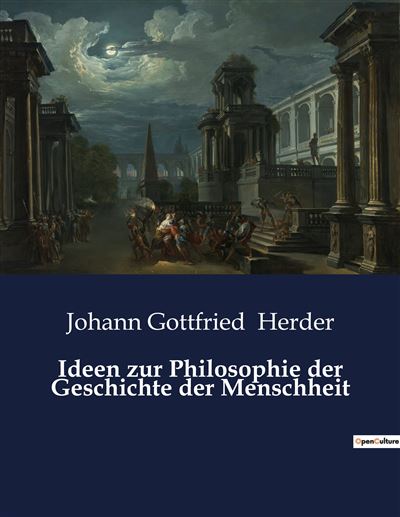 Ideen zur Philosophie der Geschichte der Menschheit