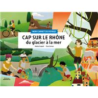 Cap sur le Rhône