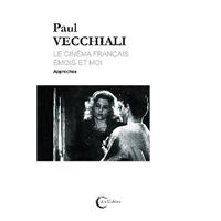 Le cinéma français émois et moi. Tome 1 Approches