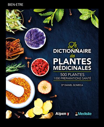 Le dictionnaire mediste des plantes médicinales - Daniel Scimeca - broché