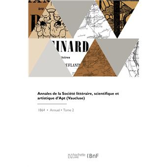 Annales de la Société littéraire, scientifique et artistique d'Apt en Vaucluse