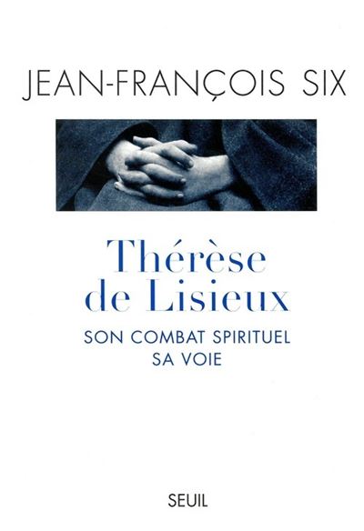 Thérèse de Lisieux son combat spirituel sa voie