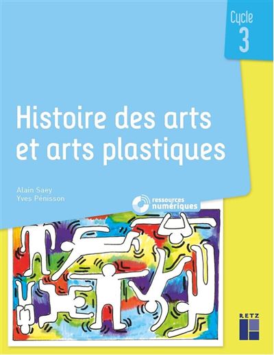 Histoire Des Arts Et Arts Plastiques Cycle 3 Cd Telechargement Livre Avec 1 Cd Rom Broche Yves Penisson Alain Saey Achat Livre Fnac