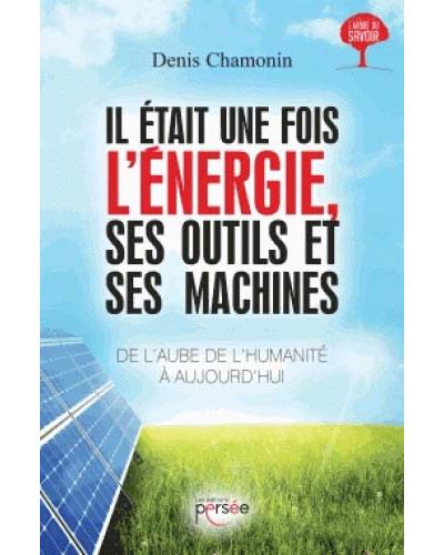 Il était une fois l'énergie, ses outils et ses machines