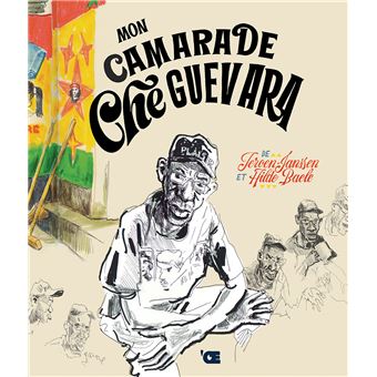 Mon camarade Che Guevara