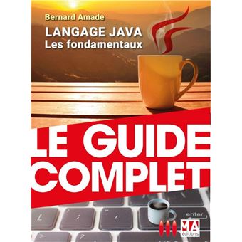 LANGAGE JAVA. Les fondamentaux