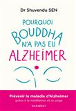 Pourquoi Bouddha n'a jamais eu Alzeihmer