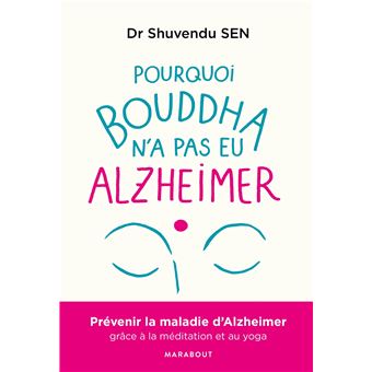 Pourquoi Bouddha n'a jamais eu Alzeihmer