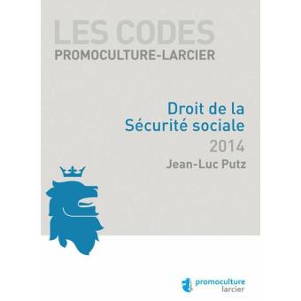 Les codes Promoculture Larcier, Droit de la sécurité sociale Edition ...
