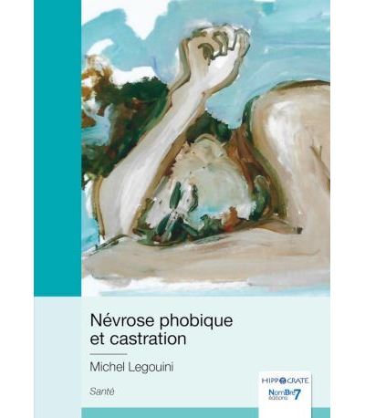 Névrose phobique et castration - Michel Legouini (2023)