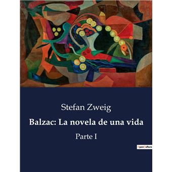 Balzac: La novela de una vida