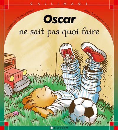 Oscar ne sait pas quoi faire - Catherine de Lasa - cartonné