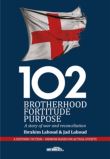 102 brotherhood, fortitude, purpose