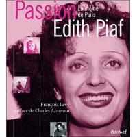 Passion Edith Piaf. La môme de Paris