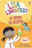 Lisa l'inventrice - Tome 1 Et Henri la licorne